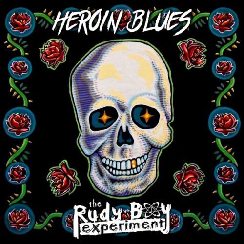 The Rudy Boy Experiment – Heroin Blues (2022)