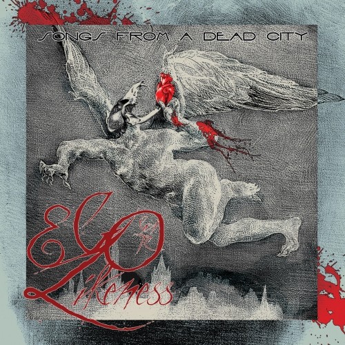 Ego Likeness – Songs From A Dead City (Deluxe Edition) (2018)